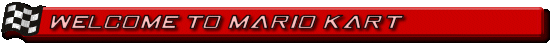 welcome to Mario Kart